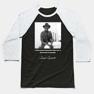 Louis Gossett Jr Quote Baseball T-Shirt